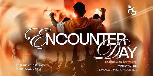 Encounter With God Day - Vine Bristol