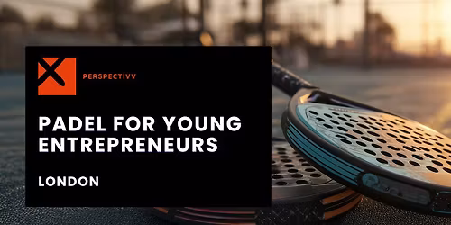 Padel For Young Entrepreneurs London