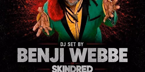 BENJI WEBBE (SKINDRED) DJ SET
