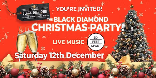The Black Diamond Christmas Party \u2013 with Six Feet Apart (12th Dec)