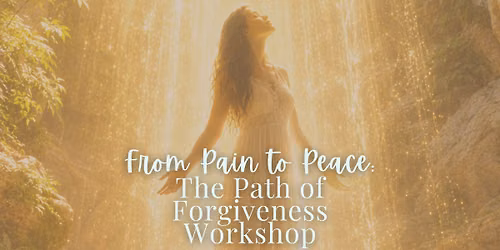From Pain to Peace: The Path of Forgiveness