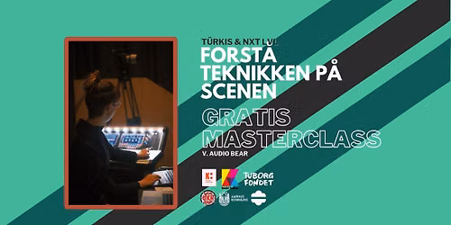Gratis Workshop - Forst\u00e5 teknikken p\u00e5 scenen - Audio Bear