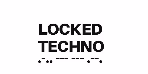 LOCKED TECHNO