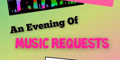 AN EVENING OF MUSIC REQUESTS & DANCE