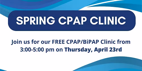 Spring CPAP Clinic at Kelly's Home Medical