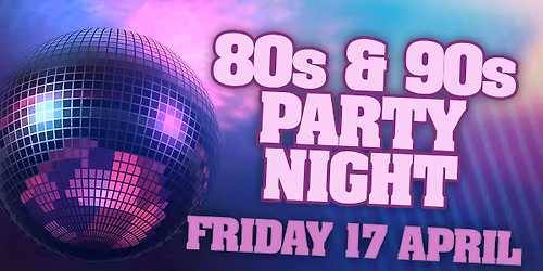 80's & 90's Party Night