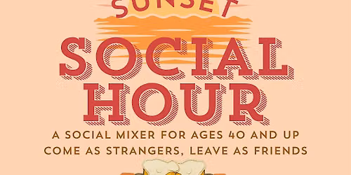 Sunset Social Hour Mixer - Ages 40 and UP