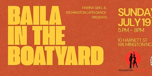 Baila in The Boatyard - FREE EVENT - With Wilmington Latin Dance