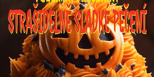 HTvO: Stra\u0161ideln\u011b sladk\u00e9 pe\u010den\u00ed (podzimn\u00ed pr\u00e1zdniny)