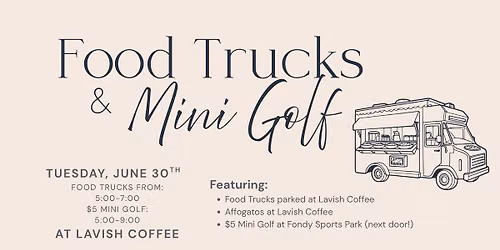 Food Trucks & Mini Golf at Lavish Coffee