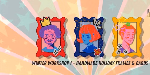 Winter Workshop l - Handmade Holiday Frames & Cards