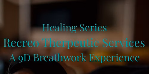 9D Breathwork Healing Series @ Recreo Therapeutic Services