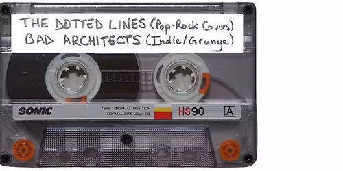 The Dotted Lines & The Bad Architects @ The Good, The Bad & The Local