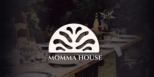 Momma House: The First Table