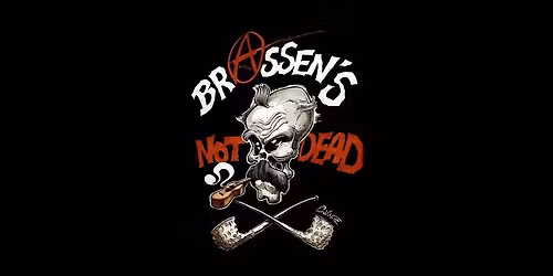 BRASSEN'S NOT DEAD