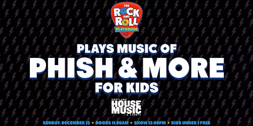 The Rock And Roll Playhouse: Music Of The PHISHFor Kids
