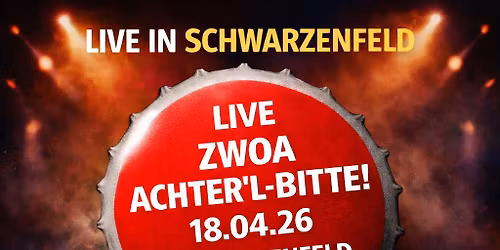 Zwoa Achter'l - bitte! LIVE mit dem neuen Programm "\u00dcBERDOSIS GF\u00dcHL"