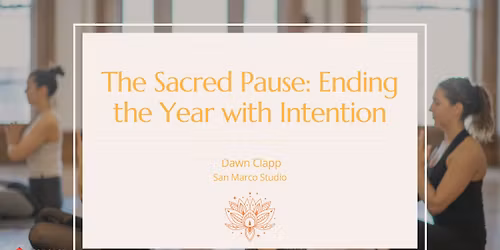 The Sacred Pause: Ending the Year with Intention