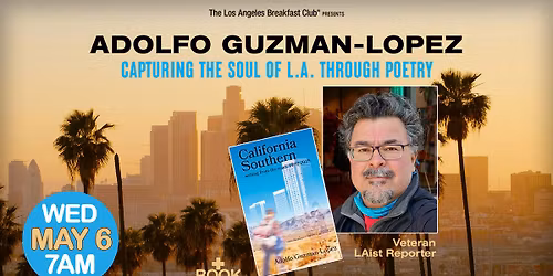 Capturing the Soul of LA through Poetry w\/ Adolfo Guzman-Lopez!