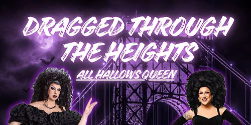 Dragged Through The Heights: All Hallows Queen