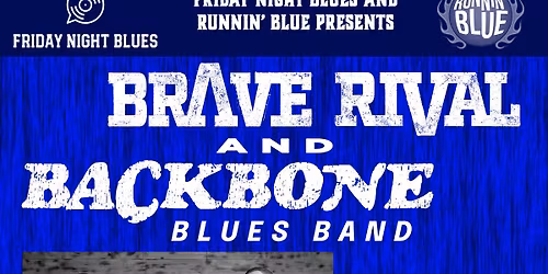 Brave Rival & Backbone Blues Band Co-Headline