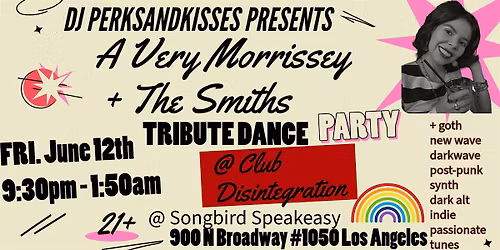 A Very Morrissey + The Smith ls Tribute Dance Party @Club Disintegration LA