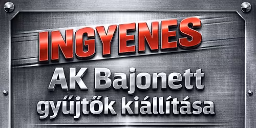 Ak Bajonett gy\u0171jt\u0151k tal\u00e1lkoz\u00f3ja