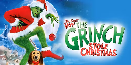 How The Grinch Stole Christmas (PG) - ALL TICKETS \u00a33.50!