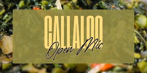 Callaloo: Open Mic