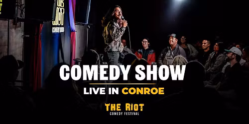 Riot Comedy Festival presents Saturday Night Standup Comedy in Conroe!