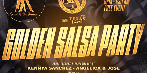 GOLDEN SALSA PARTY at Texas Live