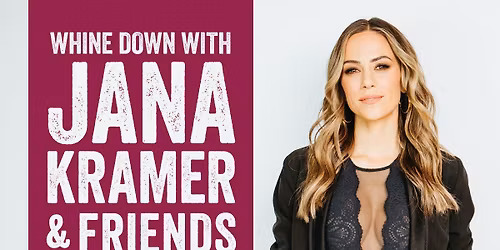 Whine Down with Jana Kramer And Friends at City Winery - Philadelphia