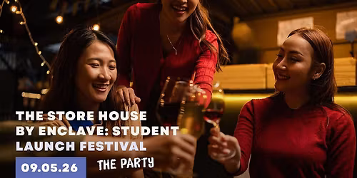 The Store House by Enclave: Student Launch Festival - The Party