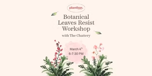 Chattanooga Botanical Leaves Resist Workshop Hosted by The Chattery