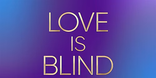 'LOVE IS BLIND' Speed Dating Event - Ages 20s & 30s (AS SEEN ON NETFLIX)