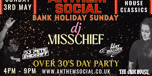 ANTHEM SOCIAL DAY PARTY - MAY BANK HOLIDAY SUNDAY