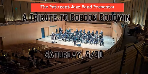 Patuxent Jazz Band: A Tribute to Gordon Goodwin