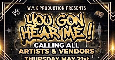 YOU GON HEAR ME!