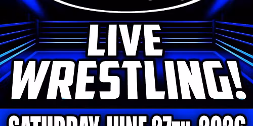 GCW : Brighton : June 27th  : LIVE WRESTLING