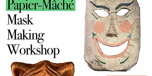 Papier-M\u00e2ch\u00e9 Mask Making Workshop (12\/21)