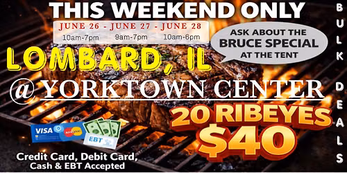 GRAND OPENING: 20 RIBEYES $40 \/ HUGE TRUCKLOAD MEAT SALE IN LOMBARD, IL @ YORKTOWN CENTER