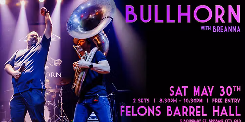 BULLHORN @ Felons Barrel Hall w\/ BREANNA