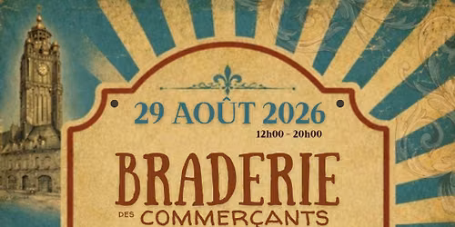 Braderie des commer\u00e7ants & Brocante du c\u0153ur de ville