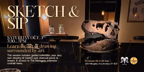 Sketch & Sip at The Museum - Bushwick, NY