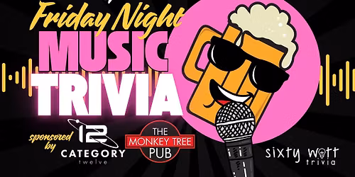 Friday MUSIC Trivia with Sixty Watt Trivia
