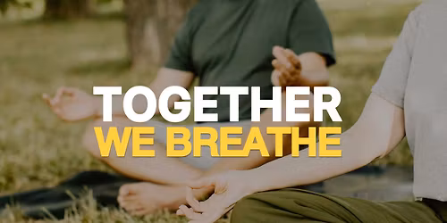 TOGETHER WE BREATHE