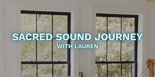 Sacred Sound Journey with Lauren