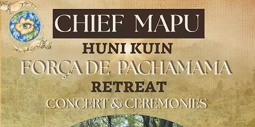 For\u00e7a de Pachamama with Chief Mapu Huni Kuin