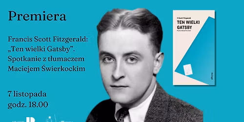 Premiera z Officyn\u0105: TEN WIELKI GATSBY | Spotkanie z Maciejem \u015awierkockim, autorem nowego przek\u0142adu