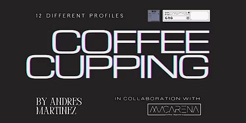 COFFEE CUPPING - ANDRES MARTINEZ @ NOCT COFFEE